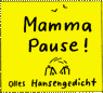 Mamma Pause!